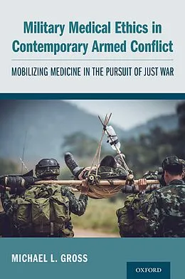 E-Book (pdf) Military Medical Ethics in Contemporary Armed Conflict von Michael L. Gross