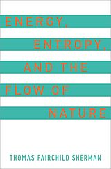 eBook (pdf) Energy, Entropy, and the Flow of Nature de Thomas F. Sherman