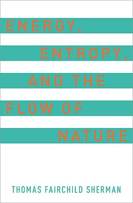 eBook (pdf) Energy, Entropy, and the Flow of Nature de Thomas F. Sherman