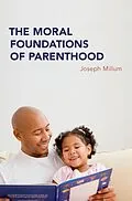 E-Book (epub) The Moral Foundations of Parenthood von Joseph Millum