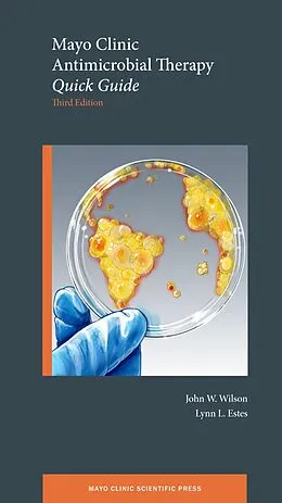 E-Book (pdf) Mayo Clinic Antimicrobial Therapy von John W. MD Wilson, Lynn L. MD Estes