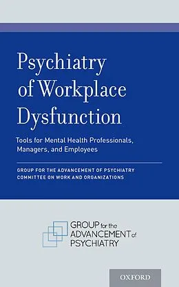 E-Book (pdf) Psychiatry of Workplace Dysfunction von Group for Advancement of Psychiatry Committee on Work and Organi
