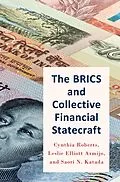 E-Book (pdf) The BRICS and Collective Financial Statecraft von Cynthia Roberts, Leslie Armijo, Saori Katada