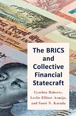 E-Book (epub) The BRICS and Collective Financial Statecraft von Cynthia Roberts, Leslie Armijo, Saori Katada