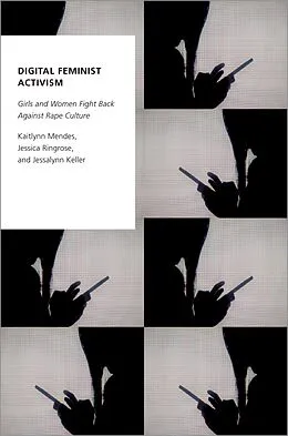 E-Book (pdf) Digital Feminist Activism von Kaitlynn Mendes, Jessica Ringrose, Jessalynn Keller