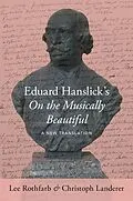 E-Book (pdf) Eduard Hanslick's On the Musically Beautiful von Lee Rothfarb, Christoph Landerer