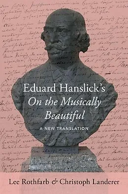 E-Book (pdf) Eduard Hanslick's On the Musically Beautiful von Lee Rothfarb, Christoph Landerer