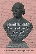 E-Book (epub) Eduard Hanslick's On the Musically Beautiful von Lee Rothfarb, Christoph Landerer