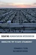 E-Book (epub) Debating Humanitarian Intervention von Fernando R. Tesón, Bas van der Vossen