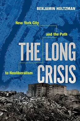 E-Book (epub) The Long Crisis von Benjamin Holtzman