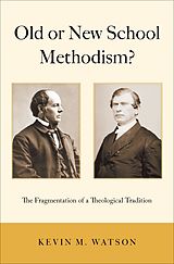eBook (pdf) Old or New School Methodism? de Kevin M. Watson