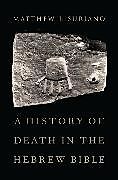 Livre Relié A History of Death in the Hebrew Bible de Matthew Suriano