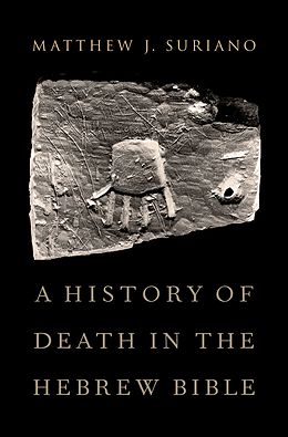 eBook (pdf) A History of Death in the Hebrew Bible de Matthew Suriano