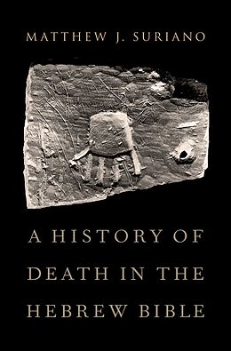 eBook (epub) A History of Death in the Hebrew Bible de Matthew Suriano