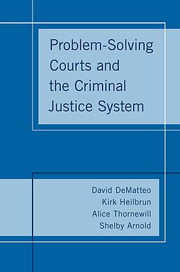 E-Book (pdf) Problem-Solving Courts and the Criminal Justice System von David Dematteo, Kirk Heilbrun, Alice Thornewill