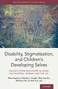 E-Book (epub) Disability, Stigmatization, and Children's Developing Selves von Misa Kayama, Wendy Haight, May-Lee Ku