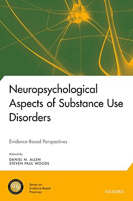 E-Book (epub) Neuropsychological Aspects of Substance Use Disorders von Daniel N. Allen, Steven Paul Woods