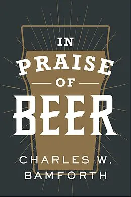 E-Book (epub) In Praise of Beer von Charles W. Bamforth