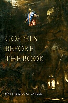 Livre Relié Gospels Before the Book de Matthew Larsen