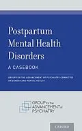 E-Book (pdf) Postpartum Mental Health Disorders: A Casebook von Group for the Advancement of Psychiatry Committee on Gender and