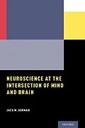 E-Book (epub) Neuroscience at the Intersection of Mind and Brain von Jack M. Gorman