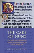 PDF The Care of Nuns von Katie Ann-Marie Bugyis