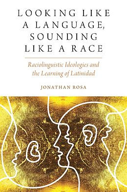 eBook (epub) Looking like a Language, Sounding like a Race de Jonathan Rosa