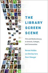 eBook (pdf) The Library Screen Scene de Renee Hobbs, Liz Deslauriers, Pam Steager