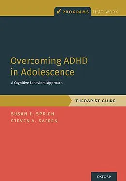 E-Book (pdf) Overcoming ADHD in Adolescence von Susan Sprich, Steven A. Safren