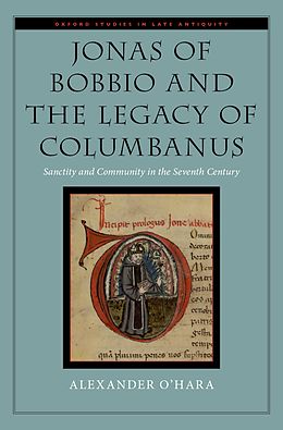 eBook (pdf) Jonas of Bobbio and the Legacy of Columbanus de Alexander O'Hara