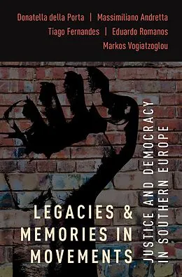 E-Book (pdf) Legacies and Memories in Movements von Donatella Della Porta, Massimiliano Andretta, Tiago Fernandes