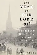 E-Book (pdf) The Year of Our Lord 1943 von Alan Jacobs