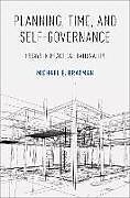 Livre Relié Planning, Time, and Self-Governance de Michael E. Bratman
