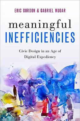 E-Book (pdf) Meaningful Inefficiencies von Eric Gordon, Gabriel Mugar