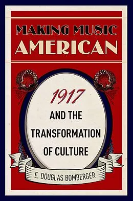 E-Book (pdf) Making Music American von E. Douglas Bomberger