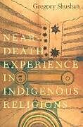 Livre Relié Near-Death Experience in Indigenous Religions de Gregory Shushan