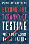 E-Book (epub) Beyond the Tyranny of Testing von Kenneth J. Gergen, Scherto R. Gill