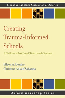 eBook (pdf) Creating Trauma-Informed Schools de Eileen A. Dombo, Christine Anlauf Sabatino