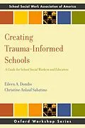 ePUB Creating Trauma-Informed Schools von Eileen A. Dombo, Christine Anlauf Sabatino