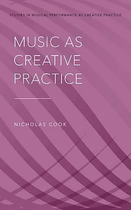 E-Book (epub) Music as Creative Practice von Nicholas Cook