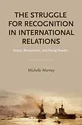 E-Book (pdf) The Struggle for Recognition in International Relations von Michelle Murray