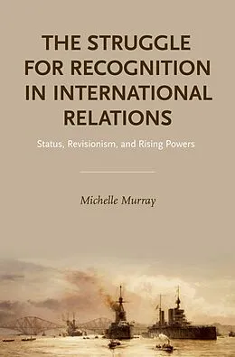 E-Book (pdf) The Struggle for Recognition in International Relations von Michelle Murray