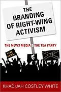 E-Book (epub) The Branding of Right-Wing Activism von Khadijah Costley White