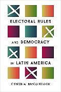 Fester Einband Electoral Rules and Democracy in Latin America von Cynthia McClintock