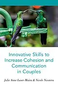 E-Book (pdf) Innovative Skills to Increase Cohesion and Communication in Couples von Julie Anne Laser-Maira, Nicole Nicotera