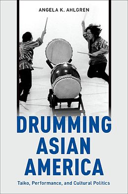 eBook (epub) Drumming Asian America de Angela K. Ahlgren