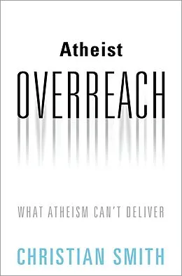 E-Book (pdf) Atheist Overreach von Christian Smith