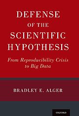 eBook (epub) Defense of the Scientific Hypothesis de Bradley E. Alger