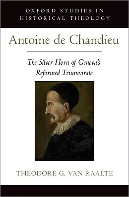 E-Book (pdf) Antoine de Chandieu von Theodore G. van Raalte