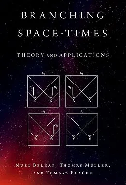 E-Book (epub) Branching Space-Times von Nuel Belnap, Thomas Müller, Tomasz Placek